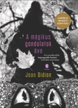Joan Didion: A mágikus gondolatok éve