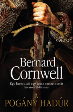 Bernard Cornwell: A pogány hadúr