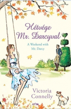Victoria Connelly: Hétvége Mr. Darcyval