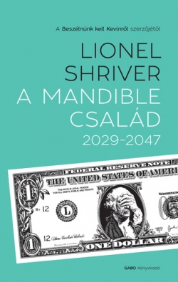 Lionel Shriver: A Mandible család 2029-2047