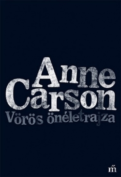 Anne Carson: Vörös önéletrajza