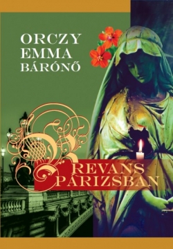 Orczy Emma bárónő: Revans Párizsban