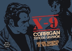 Archie Goodwin, Al Williamson: X-9 - Corrigan Titkos Ügynök