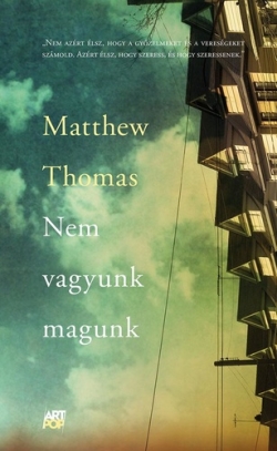 Matthew Thomas: Nem vagyunk magunk