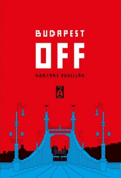 Péczely Dóra (szerk.): Budapest Off