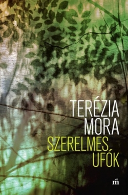 Terézia Mora: Szerelmes ufók