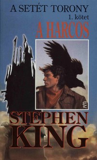 Stephen King: A Harcos (A Setét Torony 1.)