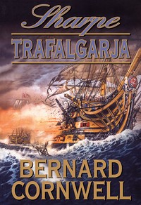 Bernard Cornwell: Sharpe Trafalgarja
