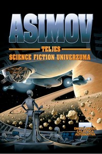 Isaac Asimov teljes science fiction univerzuma 7.