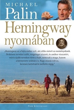 Michael Palin: Hemingway nyomában