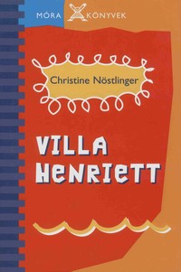 Christine Nöstlinger: Villa Henriett