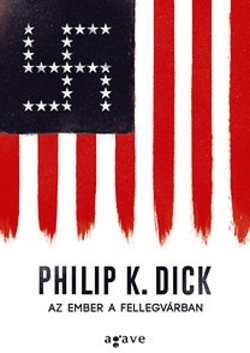 Philip K. Dick: Az ember a Fellegvárban