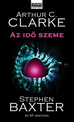 Arthur C. Clarke - Stephen Baxter: Az idő szeme