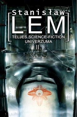 Stanislaw Lem teljes science-fiction univerzuma II.