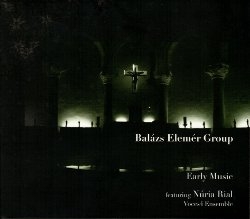Balázs Elemér Group: Early Music (CD)
