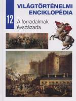 Világtörténelmi enciklopédia 12. – A forradalmak évszázada