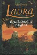 Peter Freund: Laura és az Ezüstszfinx rejtvénye