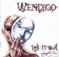 Wendigo: Let it out (CD)