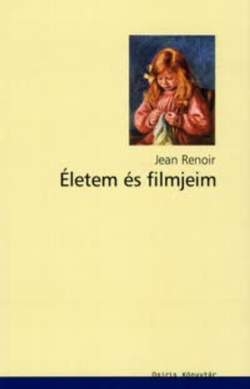 Jean Renoir: Életem és filmjeim