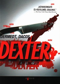 Részlet Jeff Lindsay: Dermedt, dacos Dexter című könyvéből