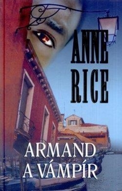 Anne Rice: Armand, a vámpír