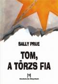 Sally Prue: Tom, a Törzs fia