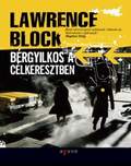 Részlet Lawrence Block: Bérgyilkos a célkeresztben című könyvéből