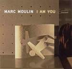 Marc Moulin: I Am You (CD)