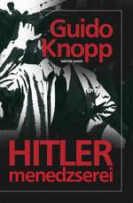 Guido Knopp: Hitler menedzserei