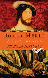 Robert Merle: Francia história