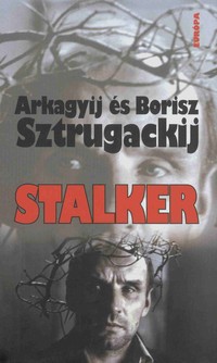 Arkagyij és Borisz Sztrugackij: Stalker