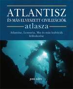 Joel Levy: Atlantisz és más elveszett civilizációk atlasza