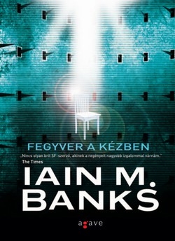 Részlet Iain M. Banks: Fegyver a kézben című könyvéből