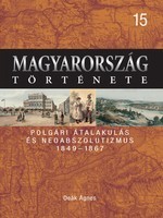 Deák Ágnes: Polgári átalakulás és neoabszolutizmus 1849-1867