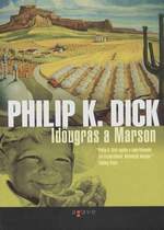 Részlet Philip K. Dick: Időugrás a Marson című könyvéből