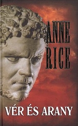 Anne Rice: Vér és arany