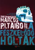 Subcomandante Marcos és Paco Ignacio Taibo II: A fészkelődő holtak