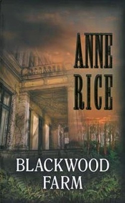 Anne Rice: Blackwood Farm