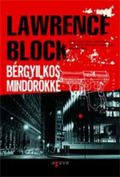 Részelet Lawrence Block: Bérgyilkos mindörökké című könyvéből