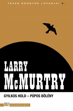 Larry McMurtry: Gyilkos hold – Púpos Bölény / Ahumado / Fakó Keselyű