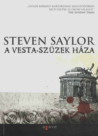 Részlet Steven Saylor: A Vesta-szüzek háza című könyvéből