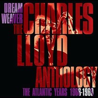 Charles Lloyd: Dreamweaver (The Charles Lloyd Anthology) (CD)