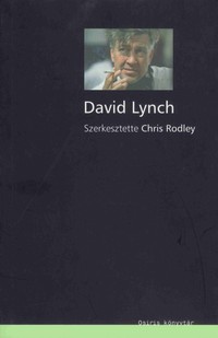 Chris Rodley: David Lynch