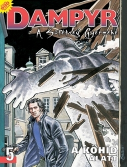 Mauro Boselli - Luca Rossi: Dampyr 5. (A kőhíd alatt)
