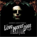 Andrew Lloyd Webber: Love Never Dies (CD)