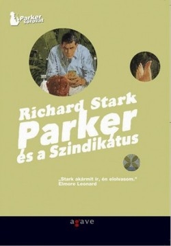 Richard Stark: Parker és a szajré / Parker és a Szindikátus