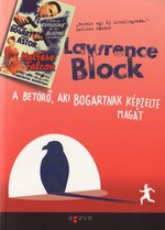 Lawrence Block: A betörő, aki Bogartnak képzelte magát