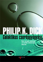 Részlet Philip K. Dick: Galaktikus cserépgyógyász című könyvéből