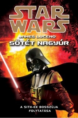James Luceno: Star Wars - Sötét Nagyúr