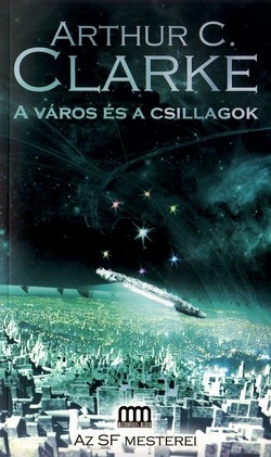Arthur C. Clarke: A város és a csillagok